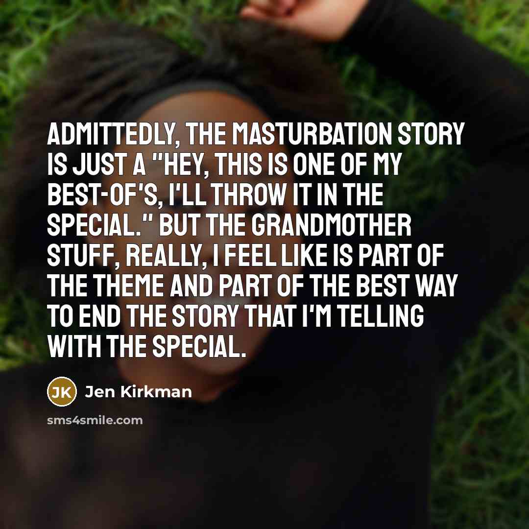 “Admittedly, the masturbation story is just a "Hey, this is…” quote by Jen Kirkman