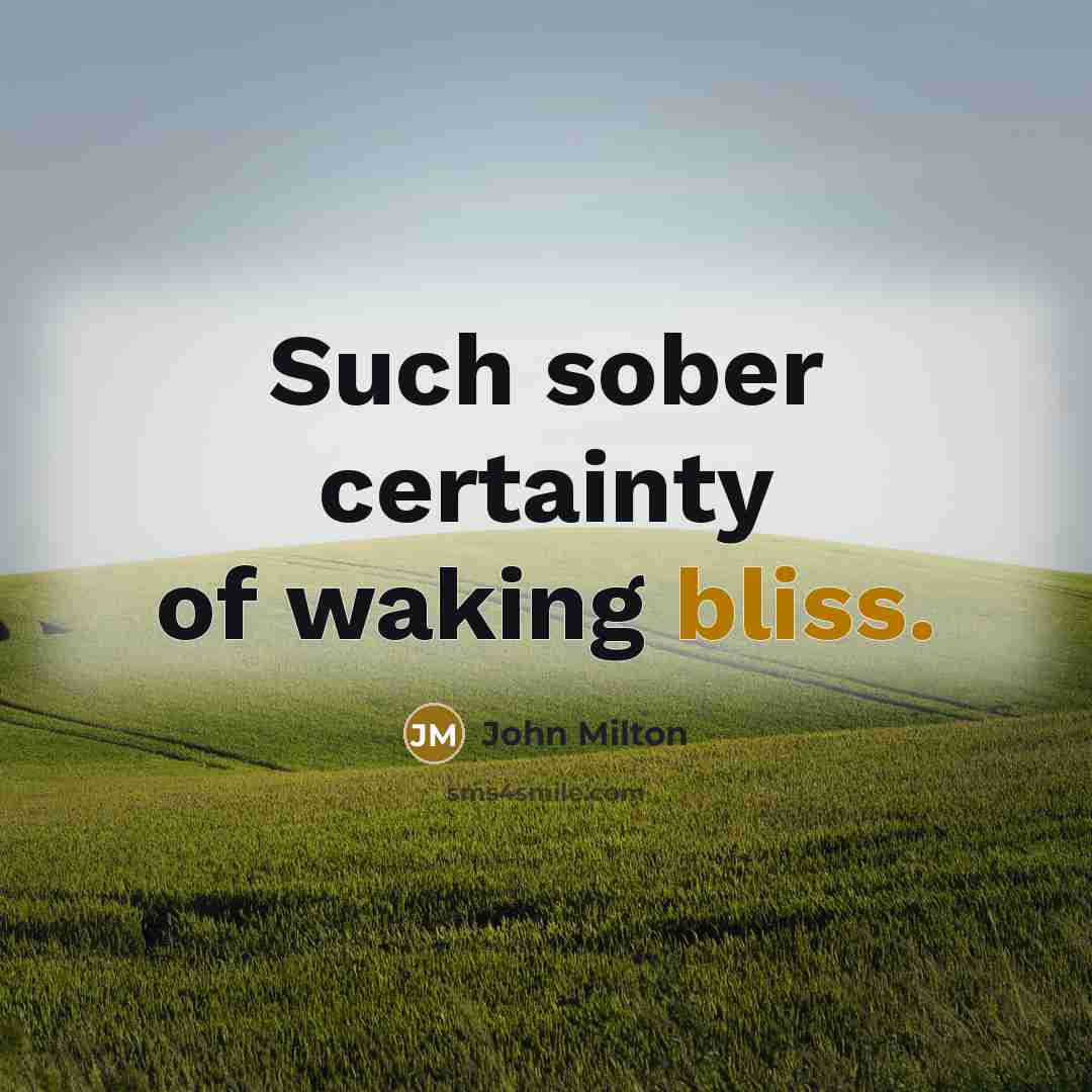 “Such sober certainty of waking bliss.…” quote by John Milton