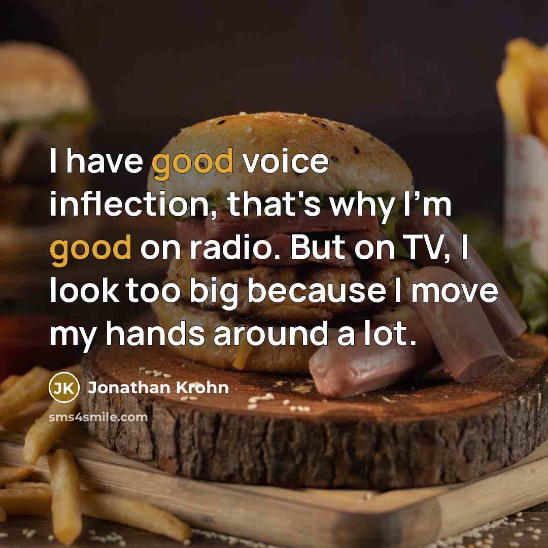 “I have good voice inflection, that's why I'm good on…” quote by Jonathan Krohn