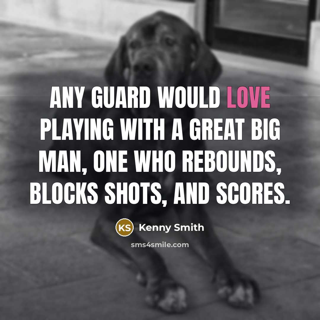 “Any guard would love playing with a great big man,…” quote by Kenny Smith