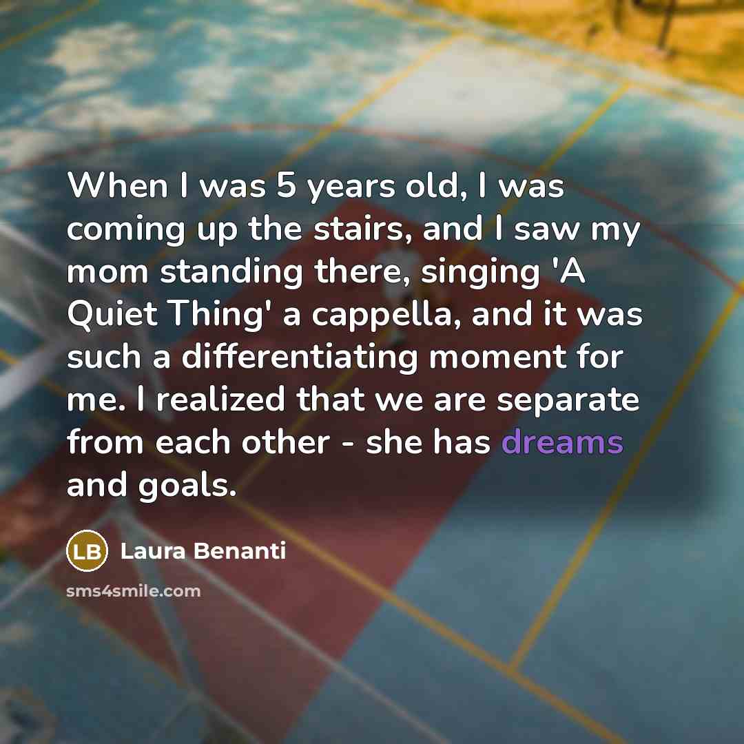 “When I was 5 years old, I was coming up…” quote by Laura Benanti