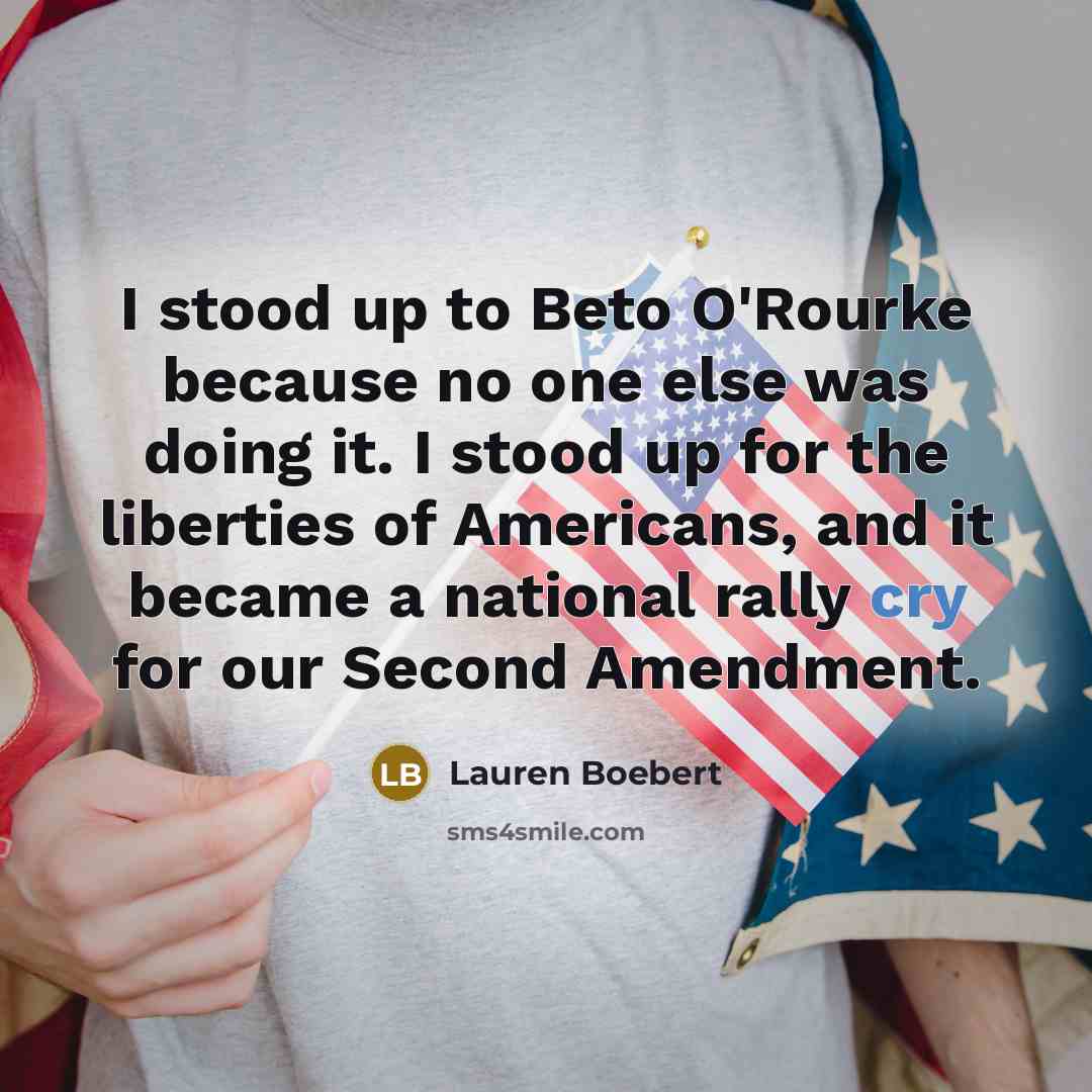 “I stood up to Beto O'Rourke because no one else…” quote by Lauren Boebert