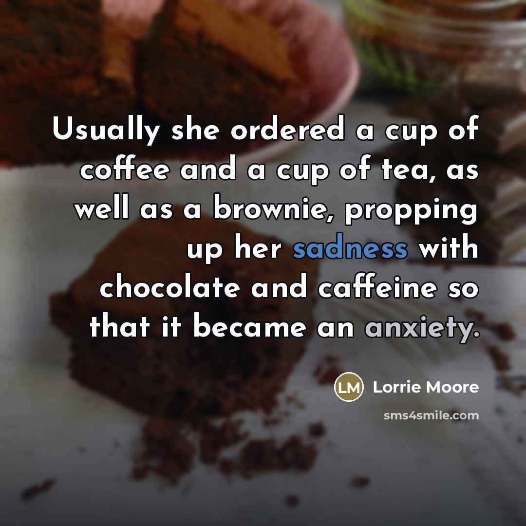 “Usually she ordered a cup of coffee and a cup…” quote by Lorrie Moore
