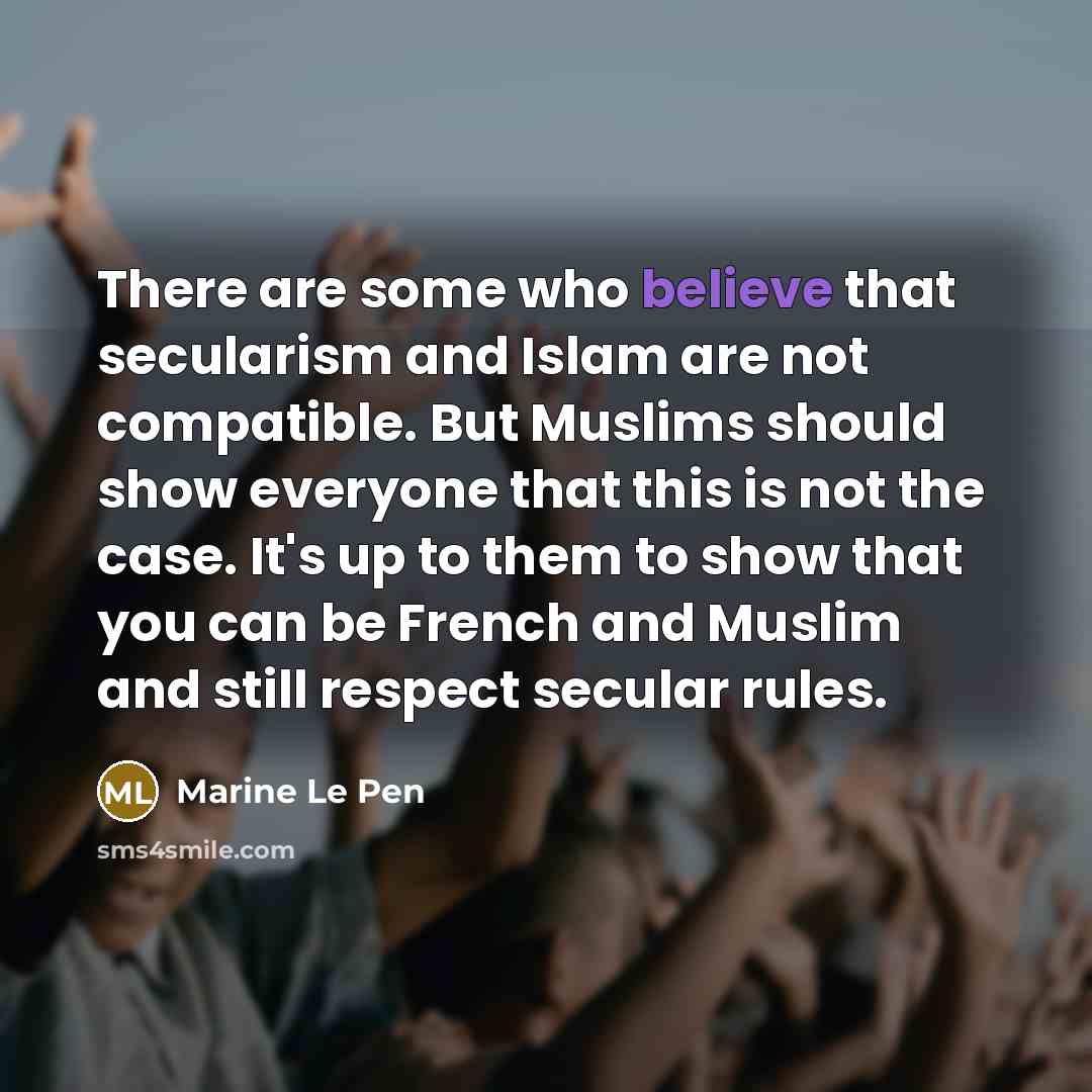 “There are some who believe that secularism and Islam are…” quote by Marine Le Pen
