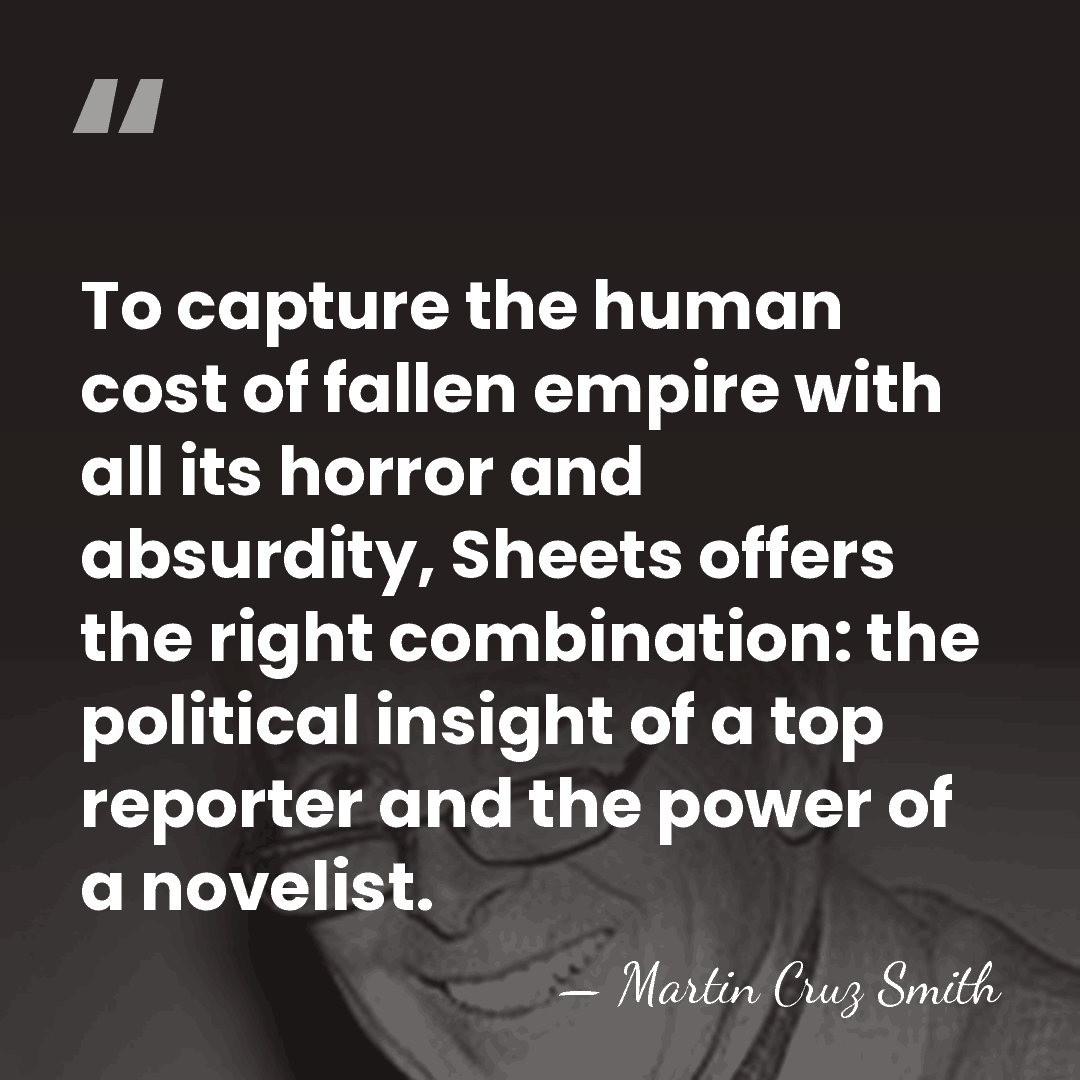 To capture the human cost of fallen empire with all its horror&hellip; - Martin Cruz Smith