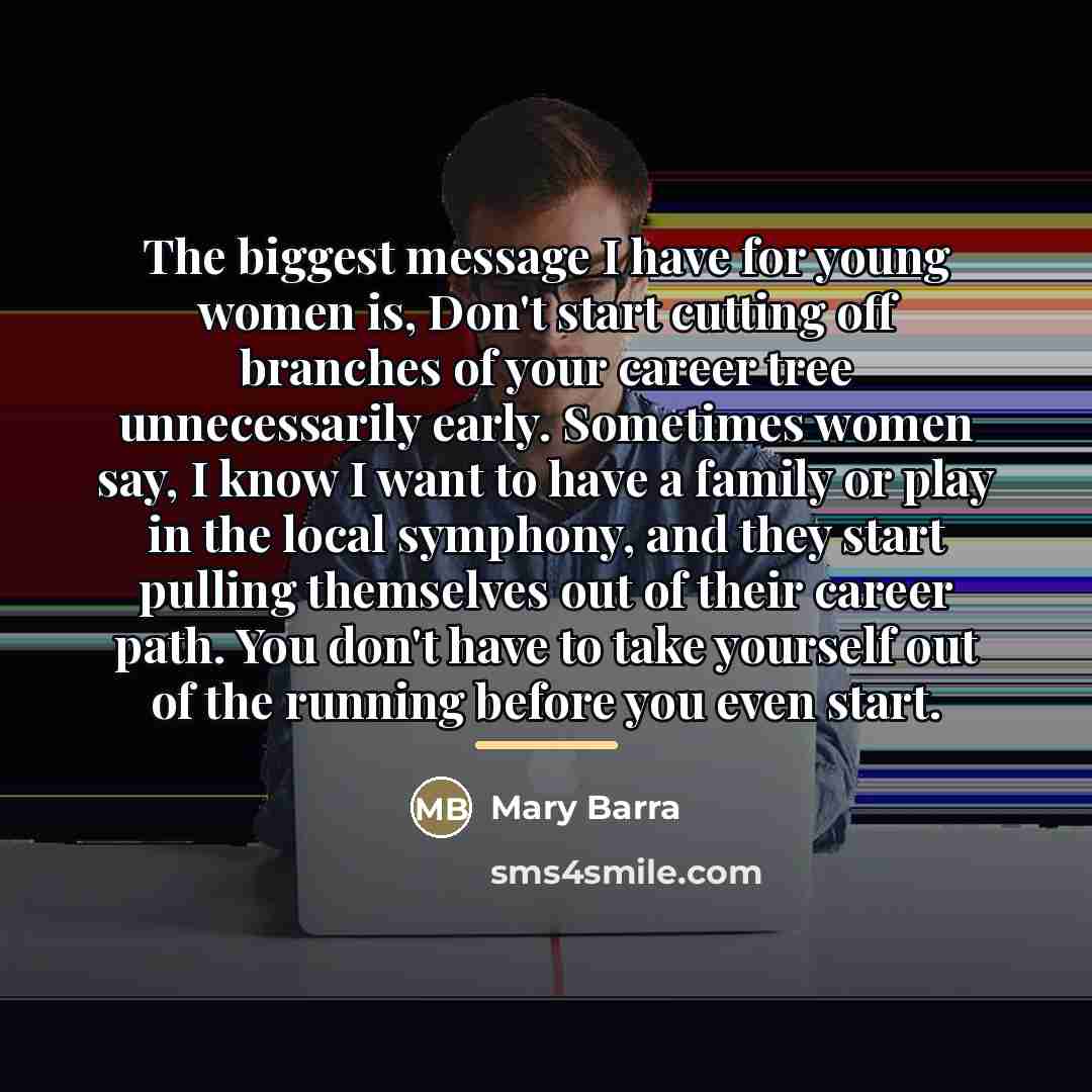 “The biggest message I have for young women is, Don't…” quote by Mary Barra