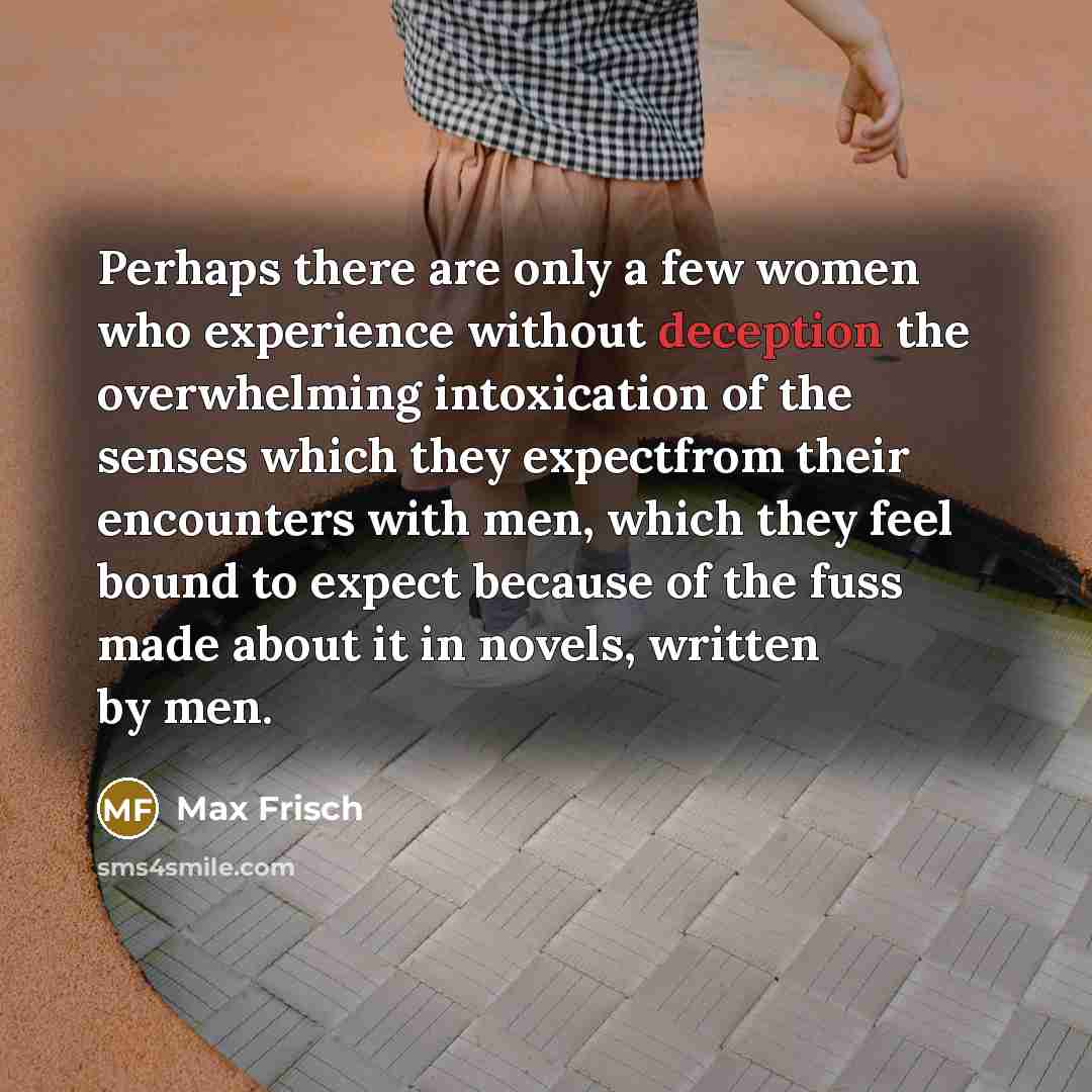 “Perhaps there are only a few women who experience without…” quote by Max Frisch