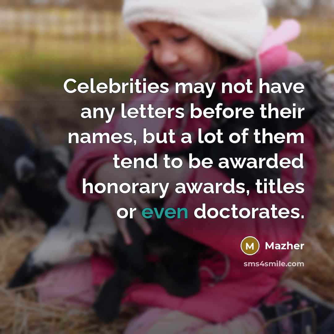 “Celebrities may not have any letters before their names, but…” quote by Mazher