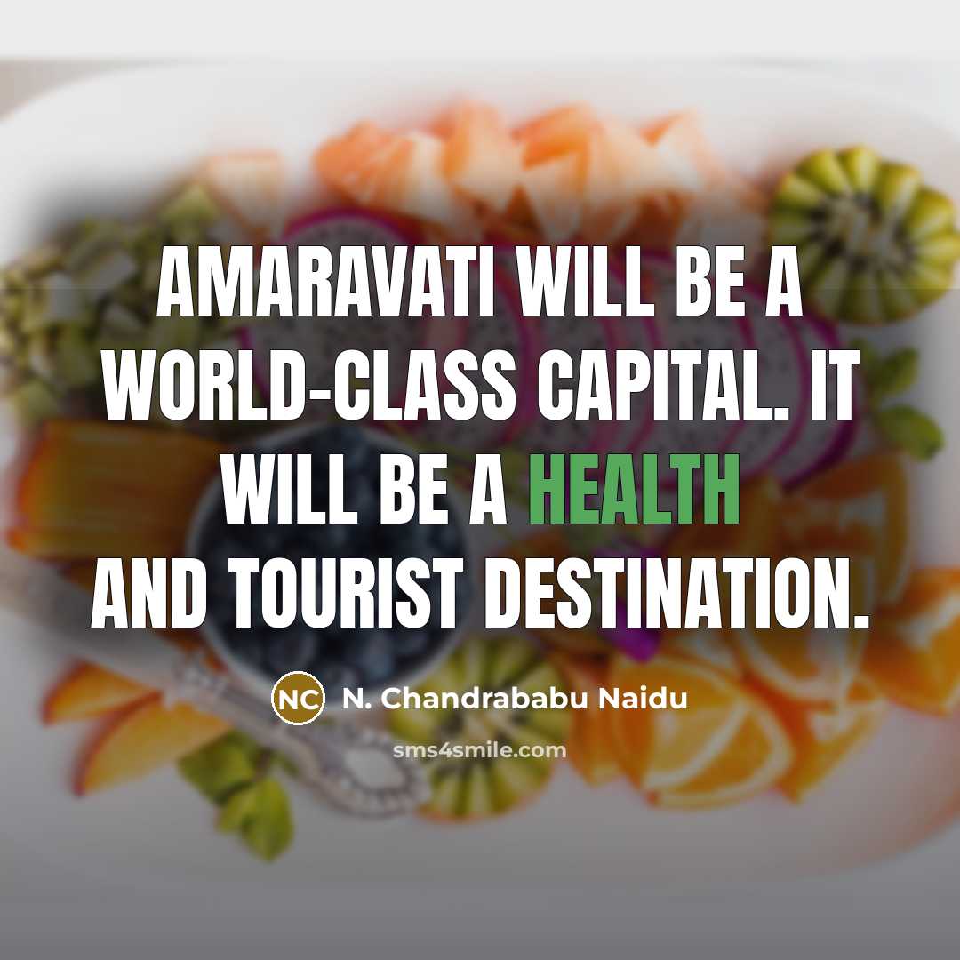 “Amaravati will be a world-class capital. It will be a…” quote by N. Chandrababu Naidu