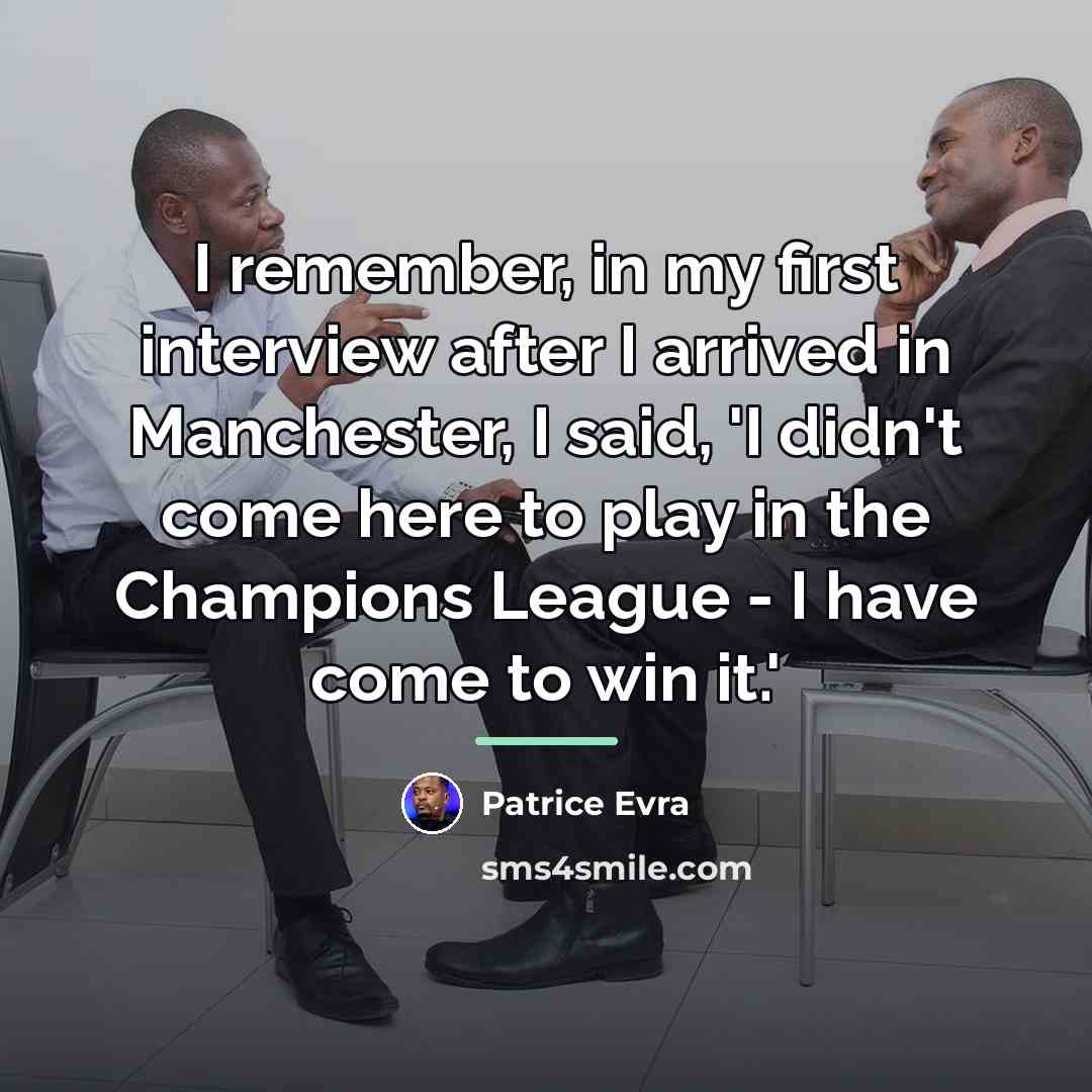 “I remember, in my first interview after I arrived in…” quote by Patrice Evra