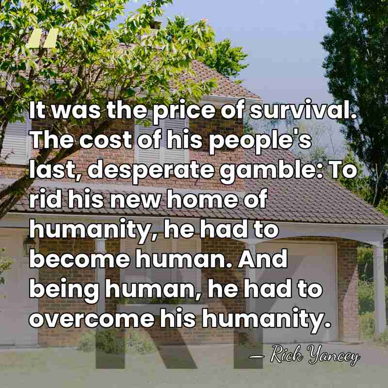 It was the price of survival. The cost of his people's last,&hellip; - Rick Yancey