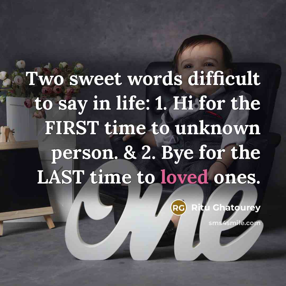 “Two sweet words difficult to say in life: 1. Hi…” quote by Ritu Ghatourey