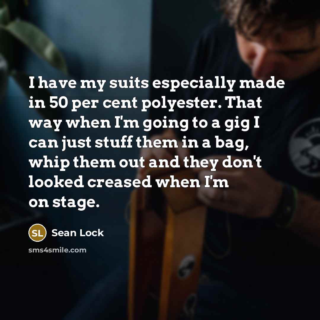 “I have my suits especially made in 50 per cent…” quote by Sean Lock