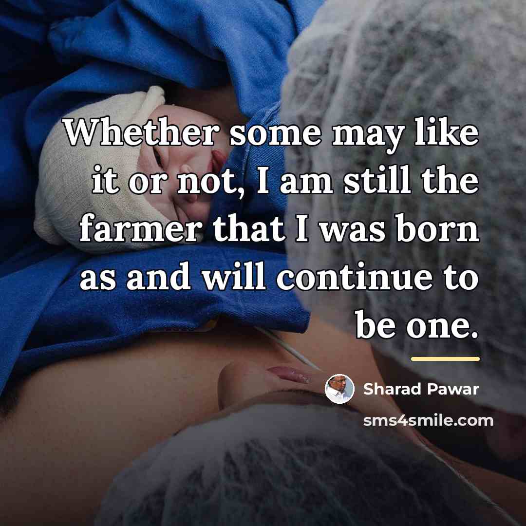 “Whether some may like it or not, I am still…” quote by Sharad Pawar