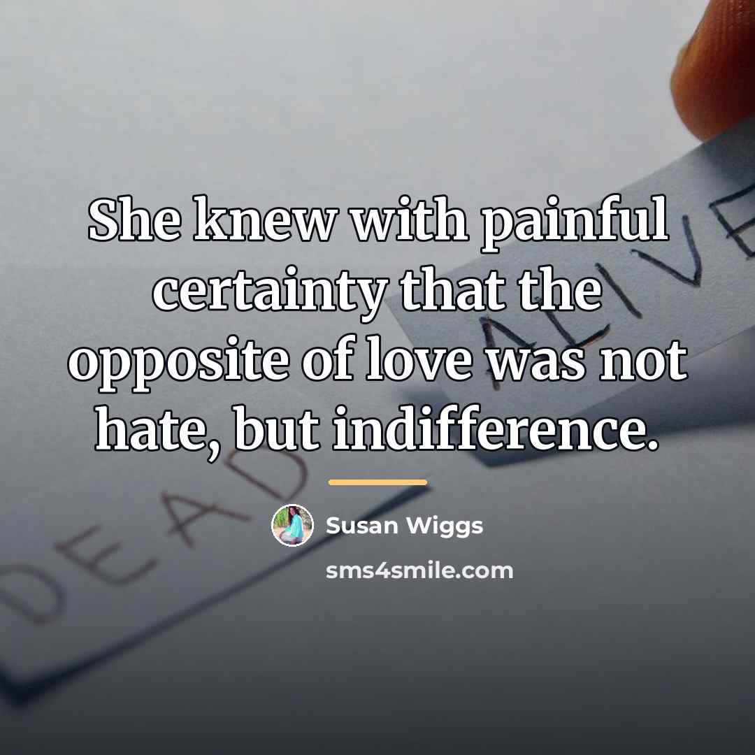 “She knew with painful certainty that the opposite of love…” quote by Susan Wiggs