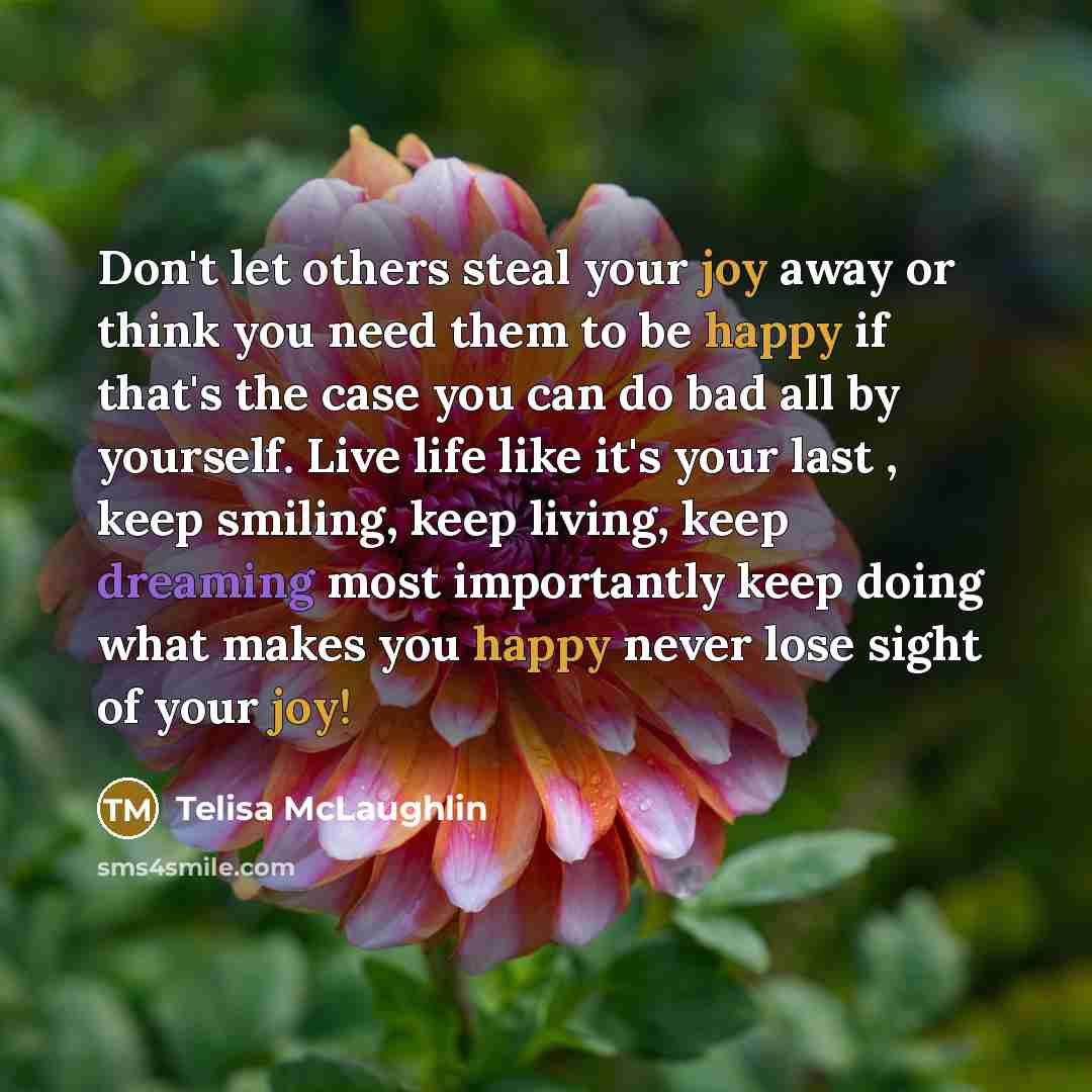 “Don't let others steal your joy away or think you…” quote by Telisa McLaughlin