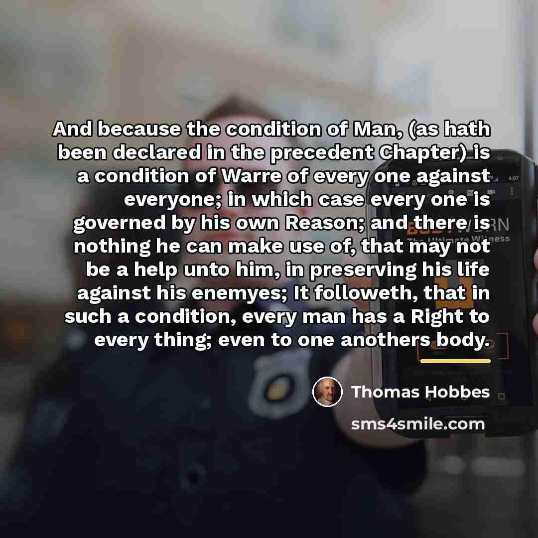 “And because the condition of Man, (as hath been declared…” quote by Thomas Hobbes