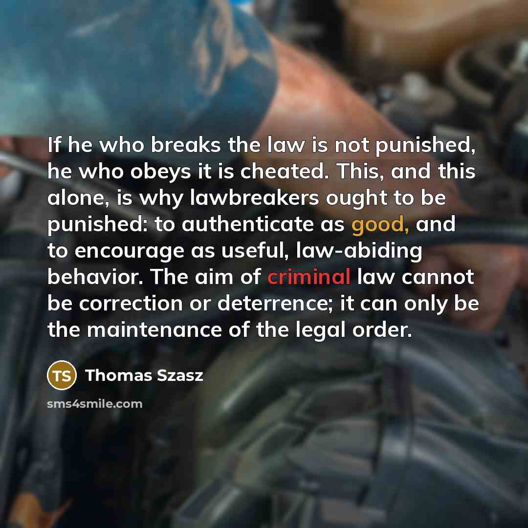 “If he who breaks the law is not punished, he…” quote by Thomas Szasz