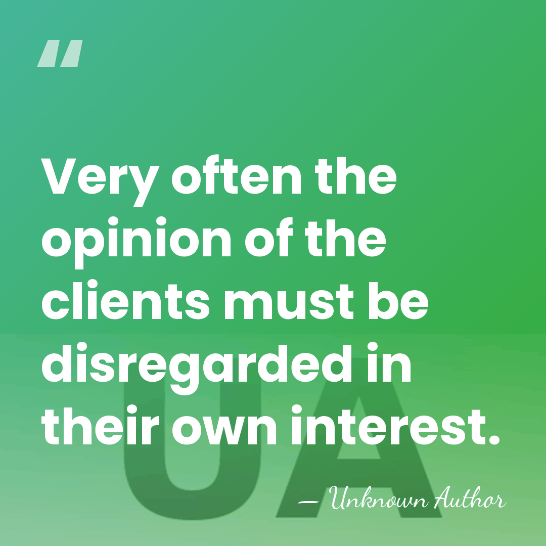 Very often the opinion of the clients must be disregarded in their&hellip; - John Mercer Johnson