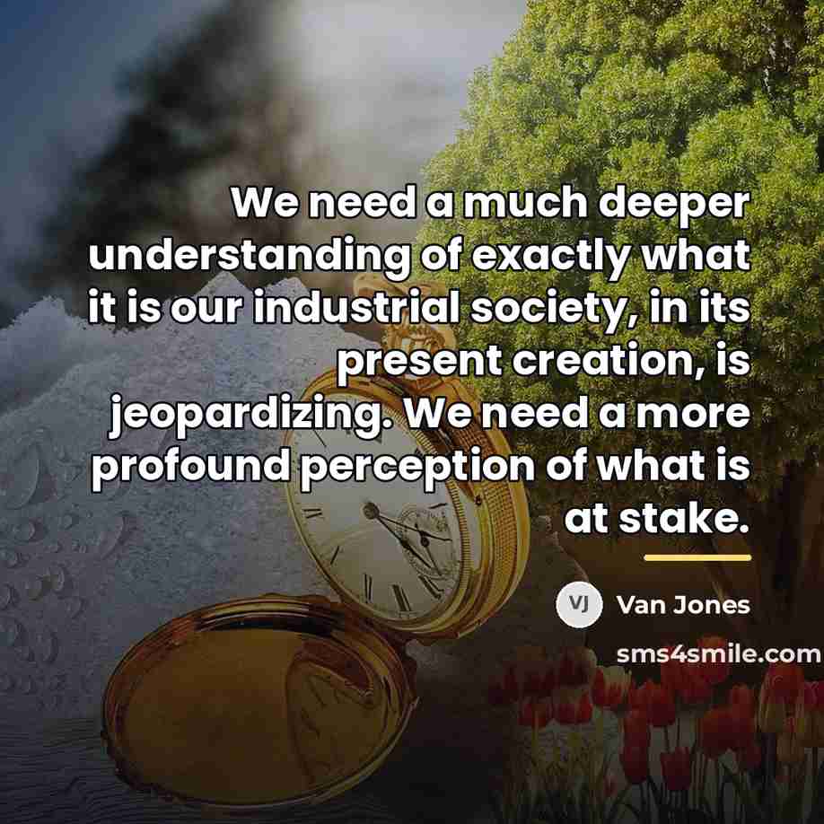 “We need a much deeper understanding of exactly what it…” quote by Van Jones