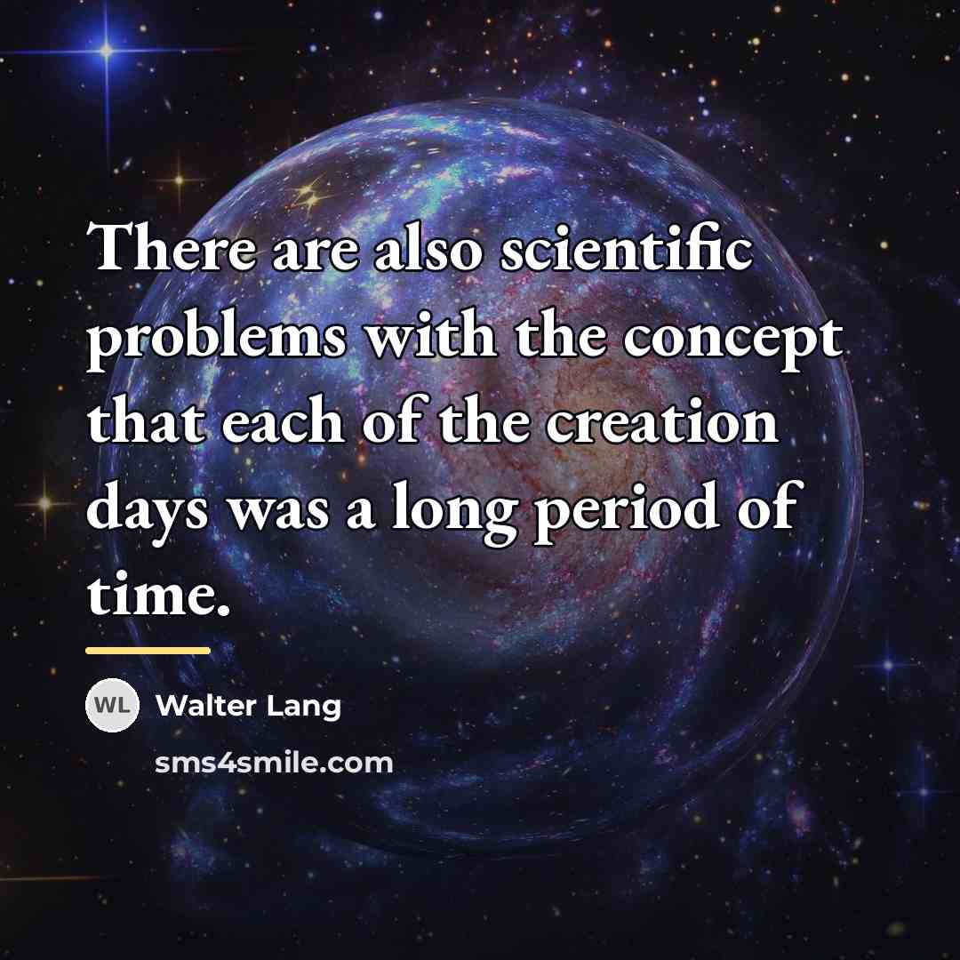 “There are also scientific problems with the concept that each…” quote by Walter Lang