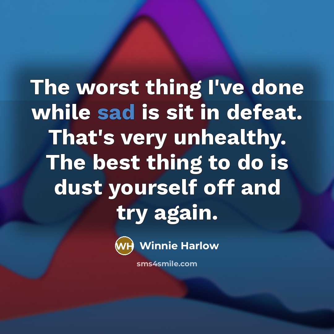 “The worst thing I've done while sad is sit in…” quote by Winnie Harlow