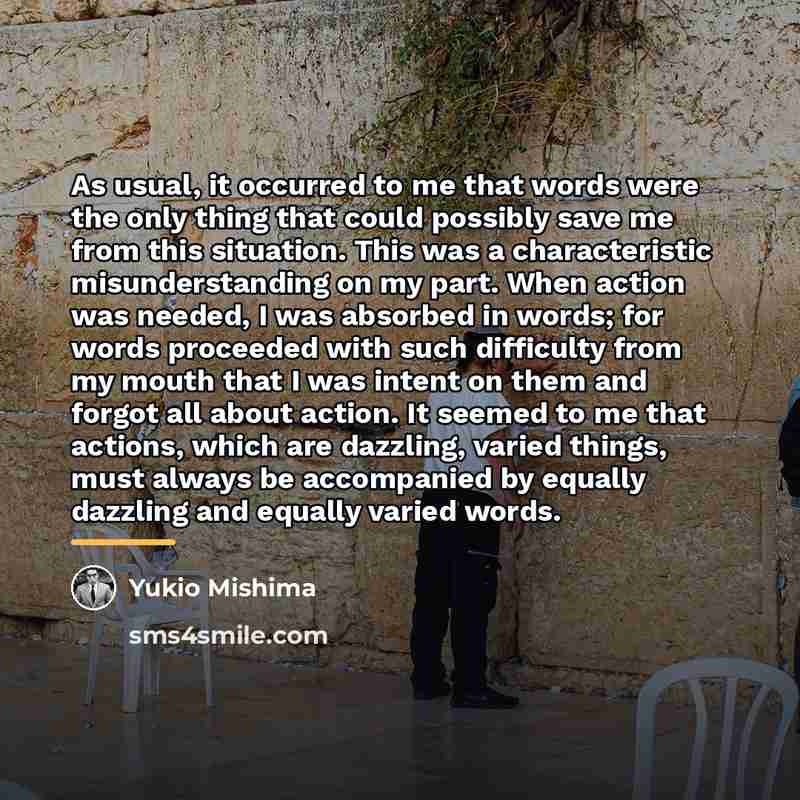 “As usual, it occurred to me that words were the…” quote by Yukio Mishima