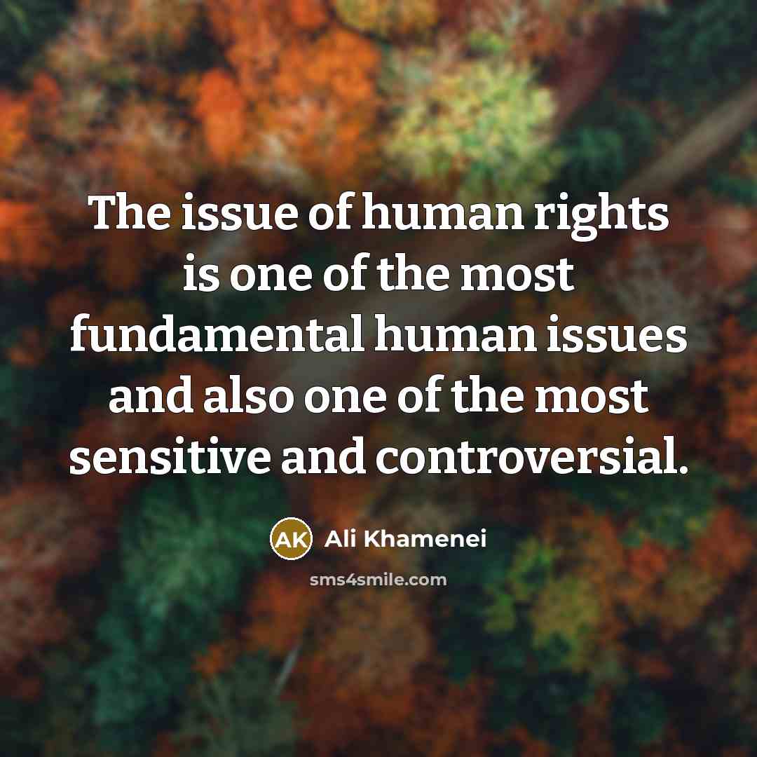 “The issue of human rights is one of the most…” quote by Ali Khamenei