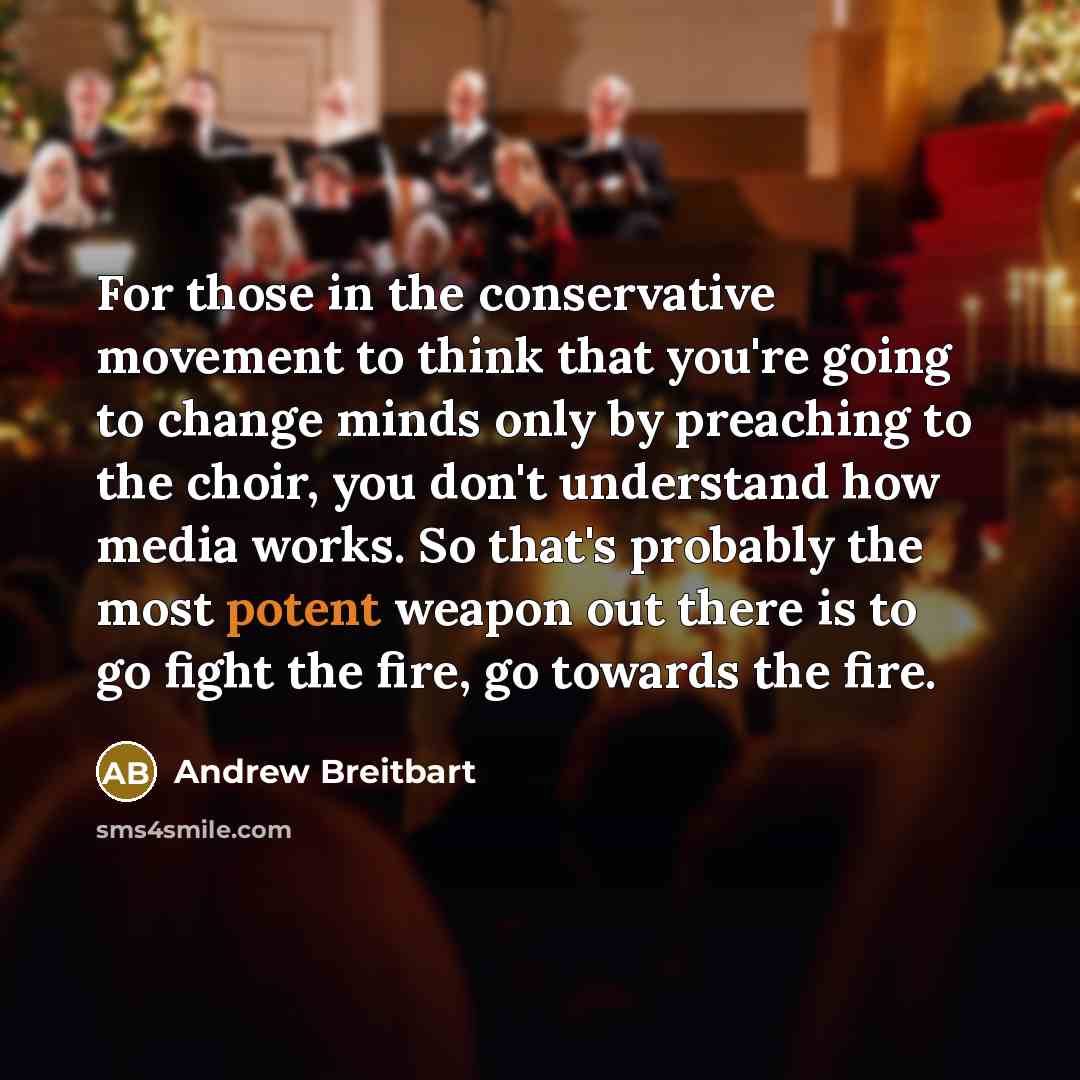 “For those in the conservative movement to think that you're…” quote by Andrew Breitbart