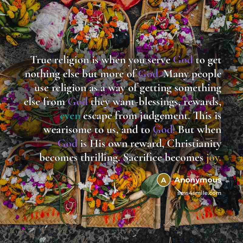“True religion is when you serve God to get nothing…” quote by Anonymous