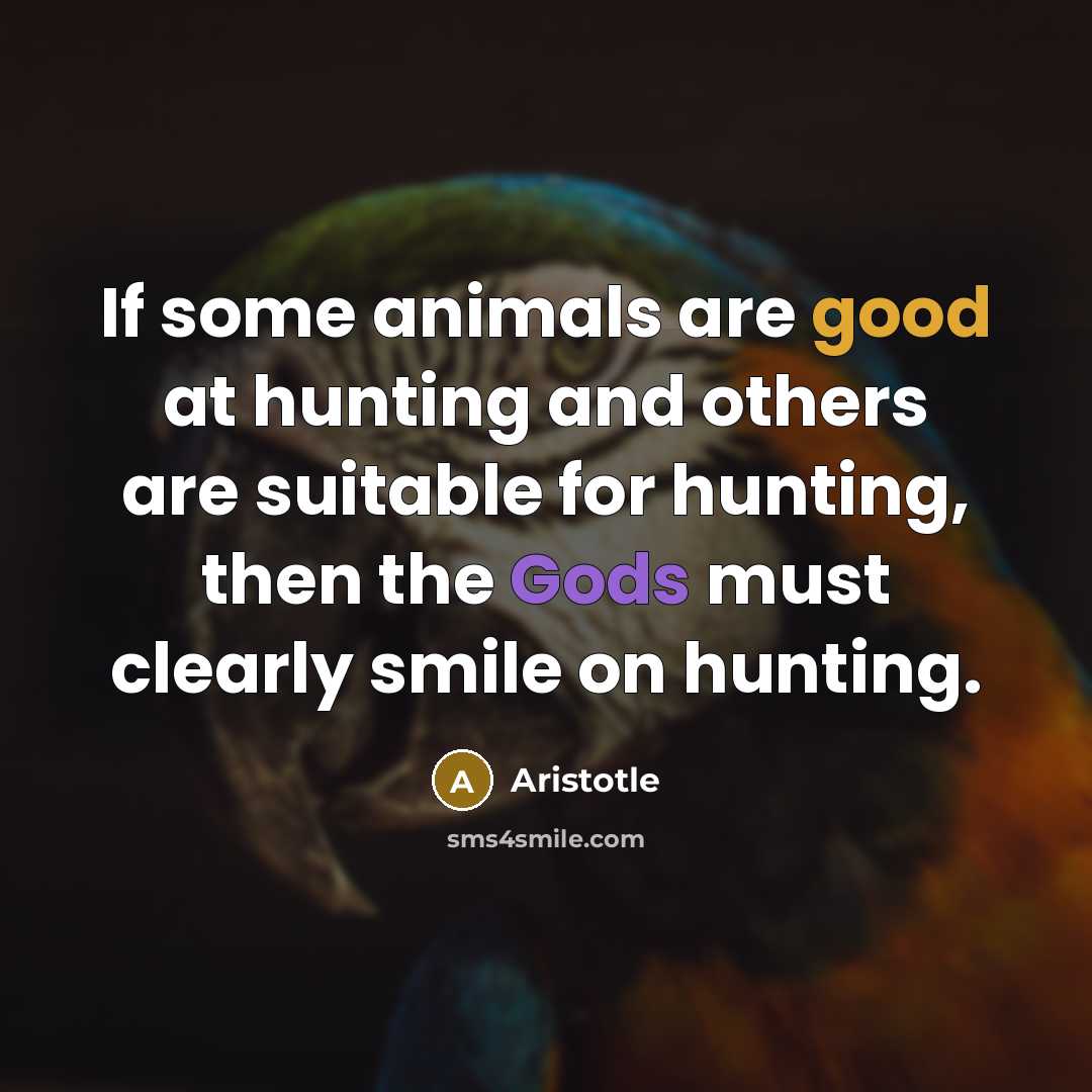 “If some animals are good at hunting and others are…” quote by Aristotle