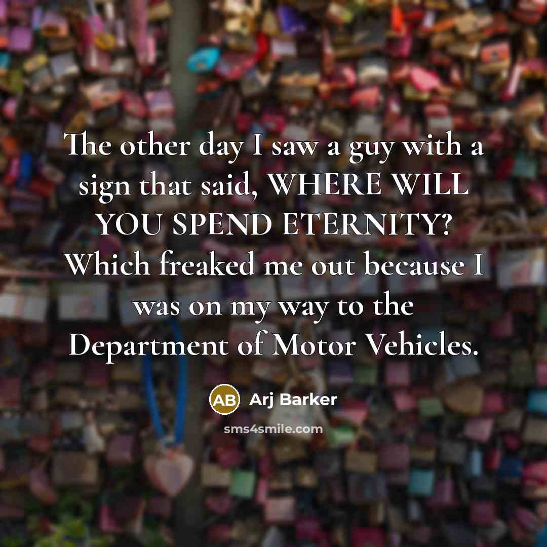 “The other day I saw a guy with a sign…” quote by Arj Barker