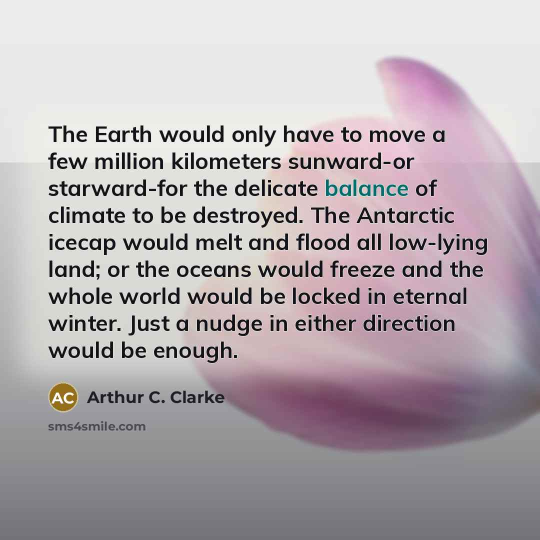 “The Earth would only have to move a few million…” quote by Arthur C. Clarke