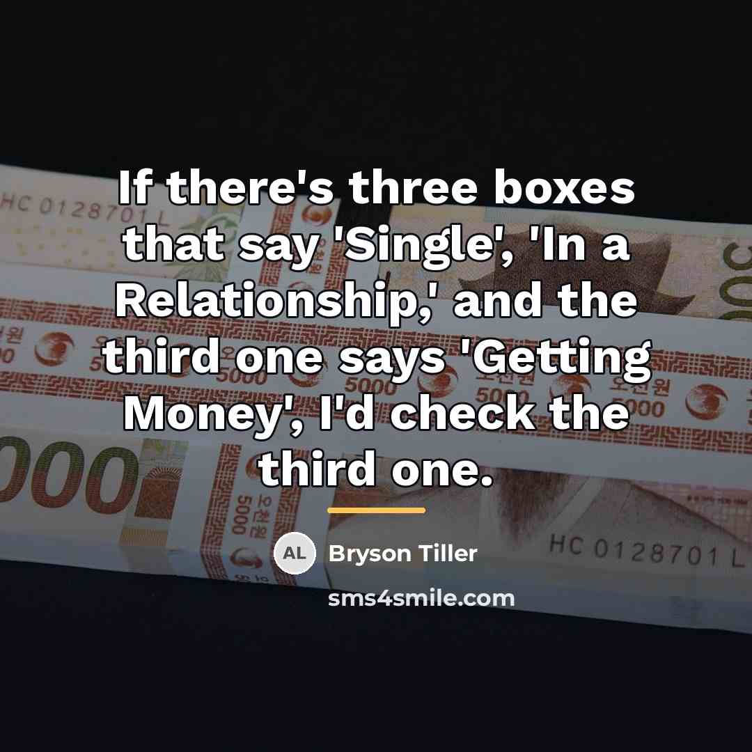 “If there's three boxes that say 'Single', 'In a Relationship,'…” quote by Bryson Tiller