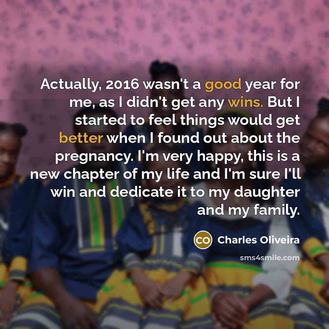 “Actually, 2016 wasn't a good year for me, as I…” quote by Charles Oliveira
