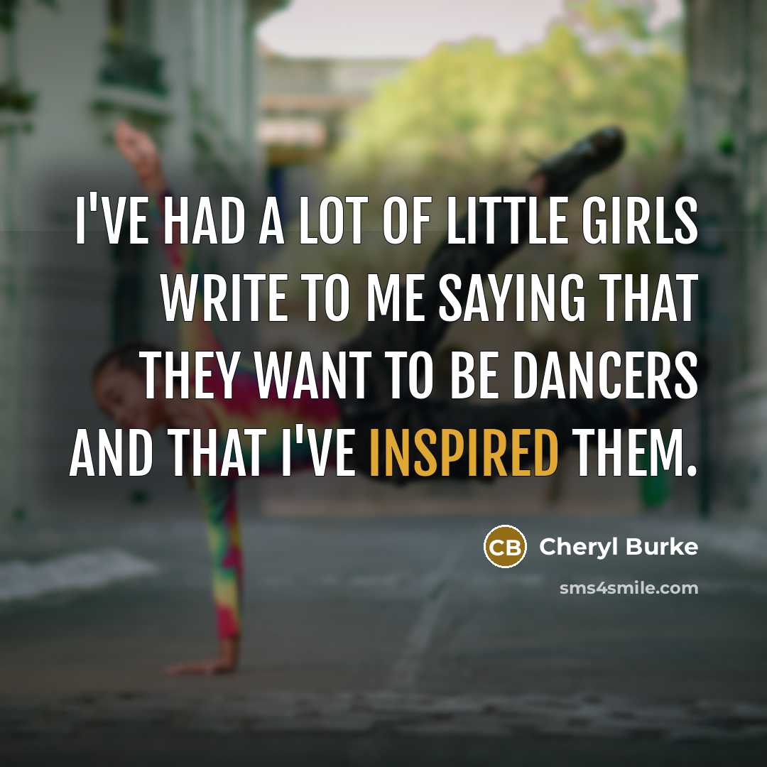 “I've had a lot of little girls write to me…” quote by Cheryl Burke