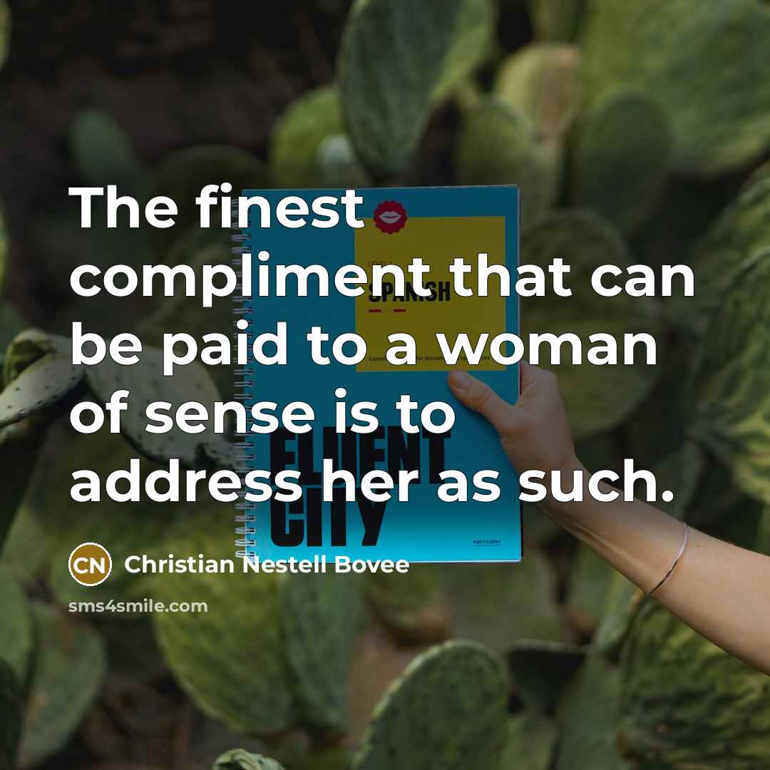 “The finest compliment that can be paid to a woman…” quote by Christian Nestell Bovee
