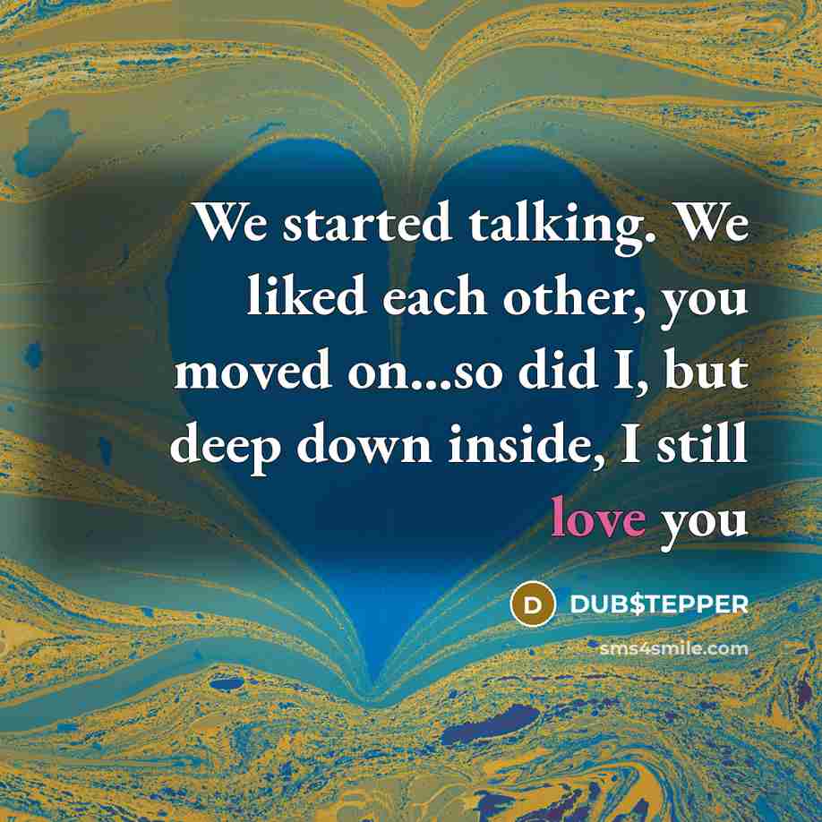 “We started talking. We liked each other, you moved on...so…” quote by DUB$TEPPER