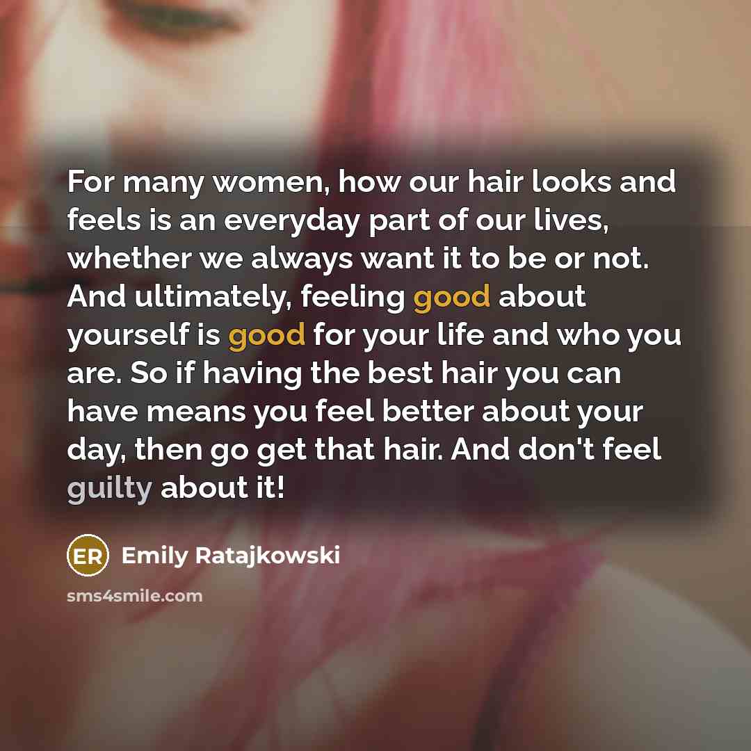“For many women, how our hair looks and feels is…” quote by Emily Ratajkowski