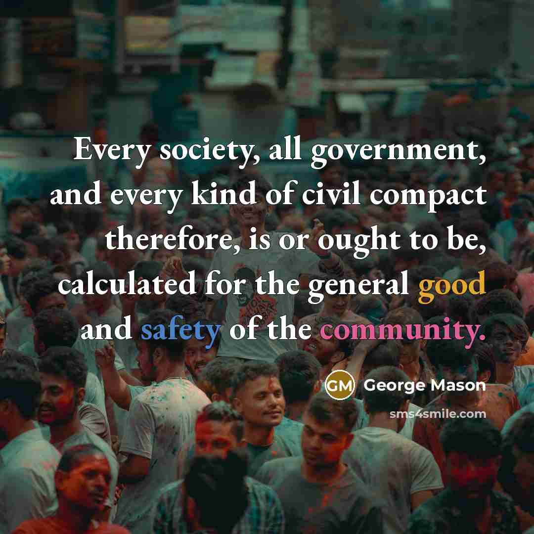 “Every society, all government, and every kind of civil compact…” quote by George Mason