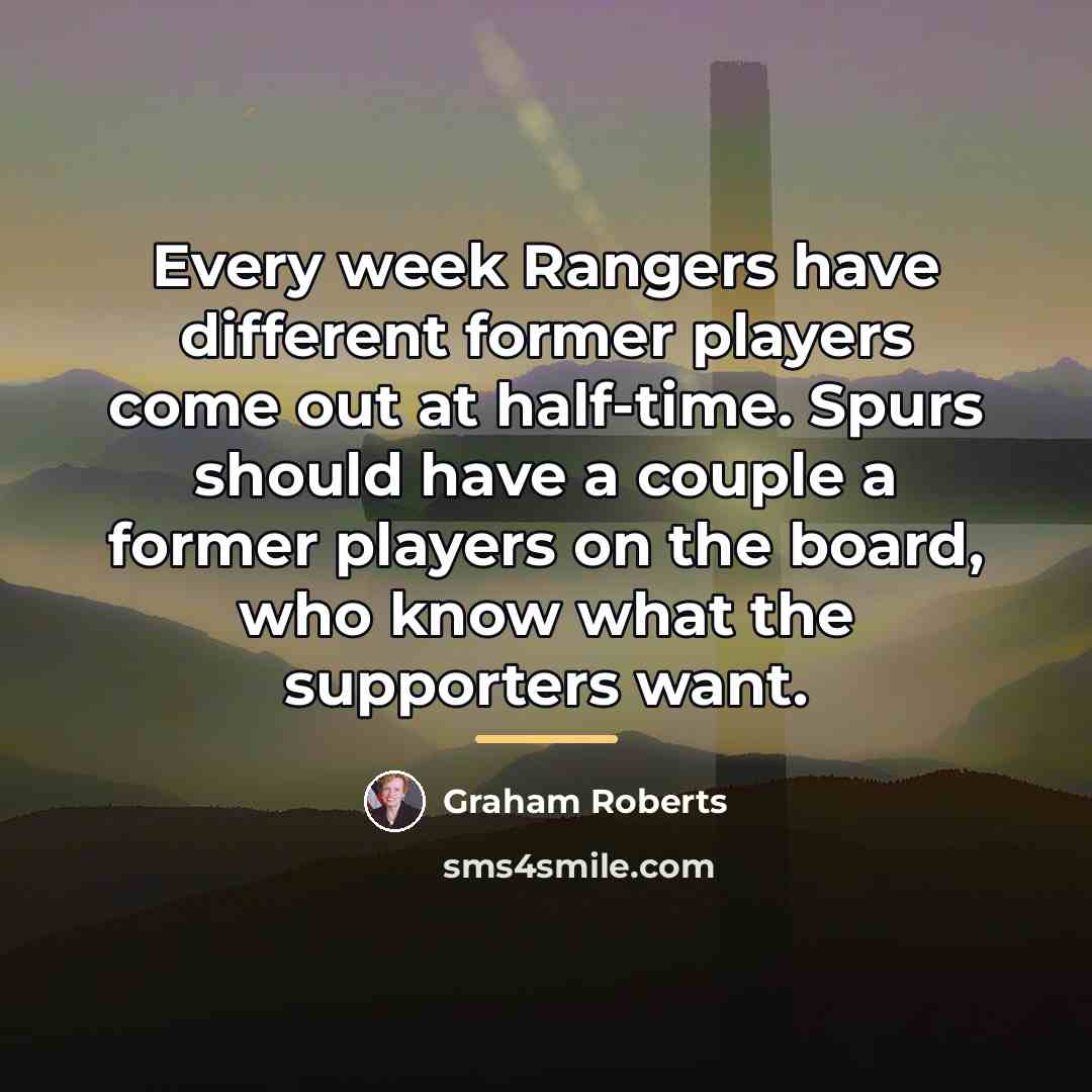 “Every week Rangers have different former players come out at…” quote by Graham Roberts
