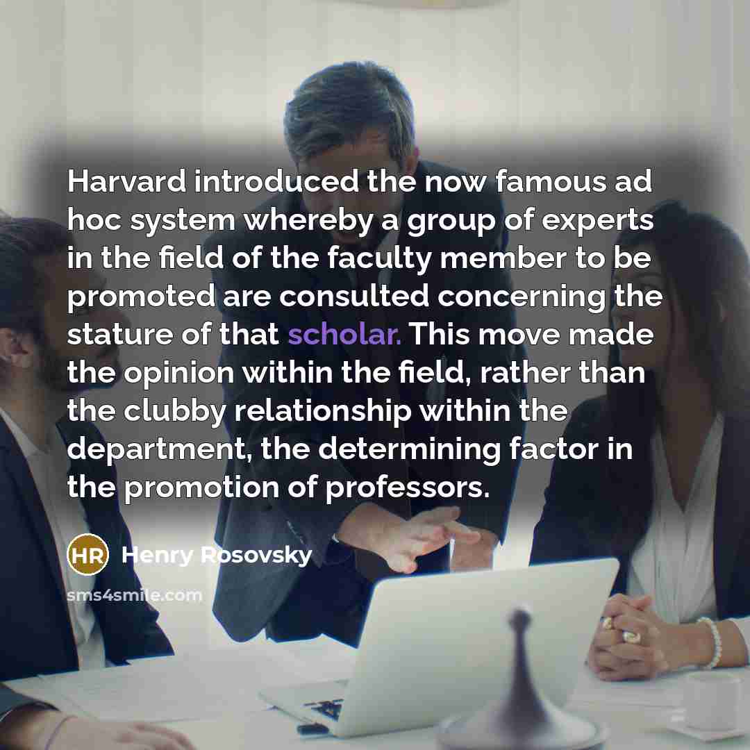 “Harvard introduced the now famous ad hoc system whereby a…” quote by Henry Rosovsky