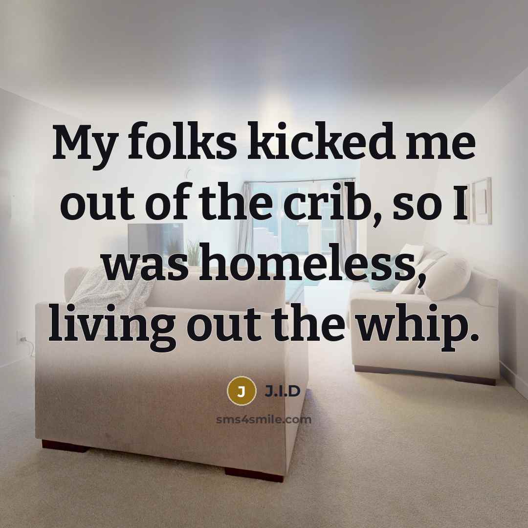 “My folks kicked me out of the crib, so I…” quote by J.I.D