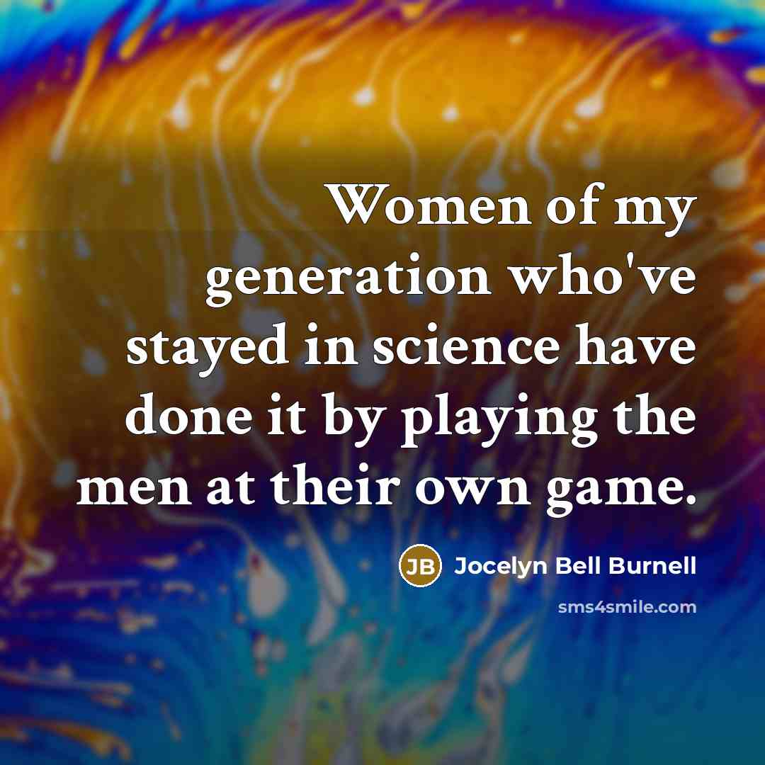 “Women of my generation who've stayed in science have done…” quote by Jocelyn Bell Burnell