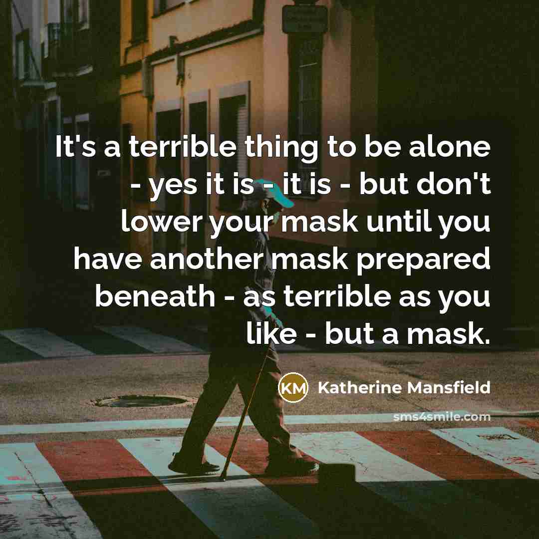 “It's a terrible thing to be alone - yes it…” quote by Katherine Mansfield