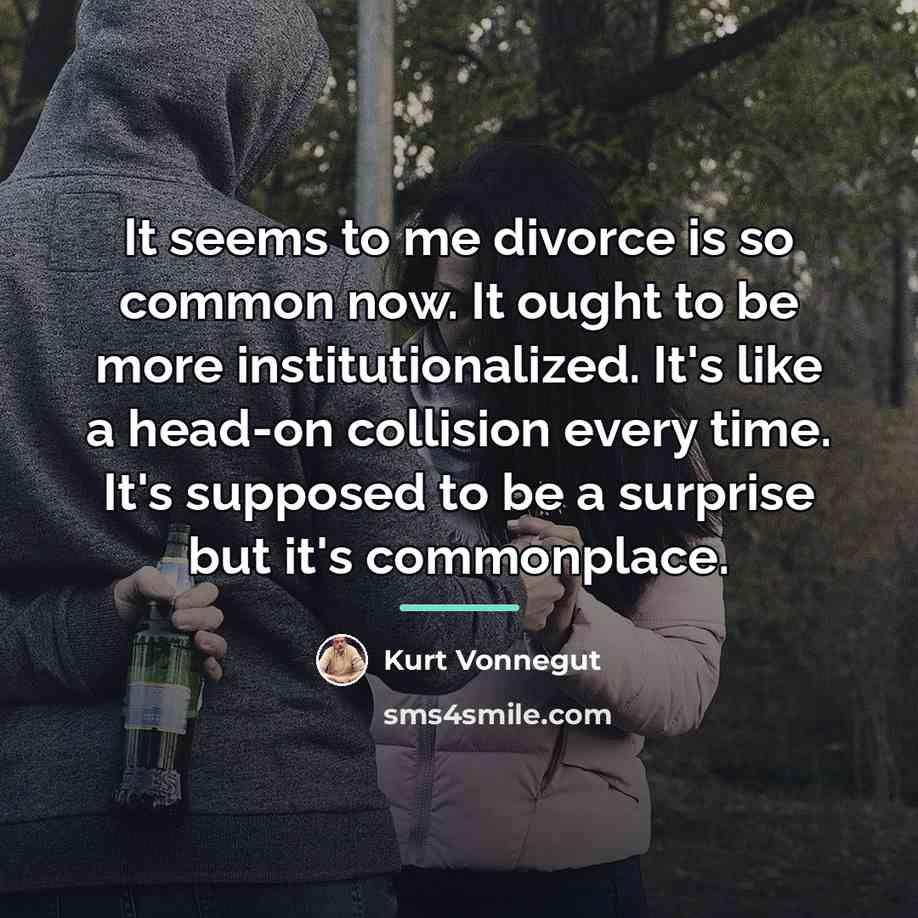 “It seems to me divorce is so common now. It…” quote by Kurt Vonnegut