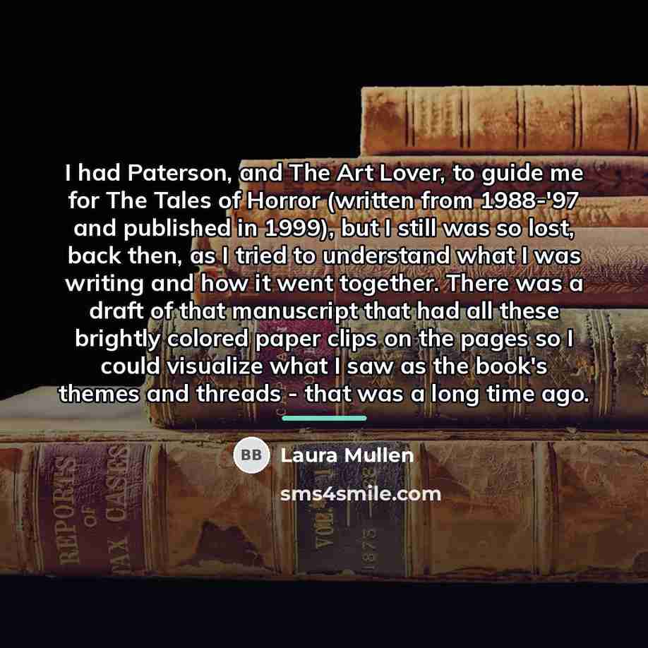 “I had Paterson, and The Art Lover, to guide me…” quote by Laura Mullen