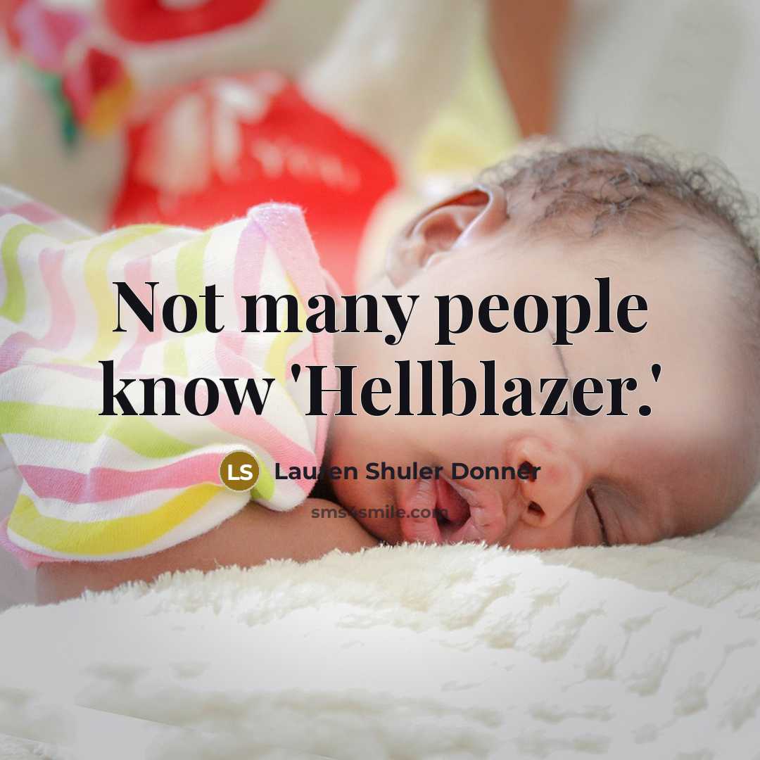 “Not many people know 'Hellblazer.'…” quote by Lauren Shuler Donner