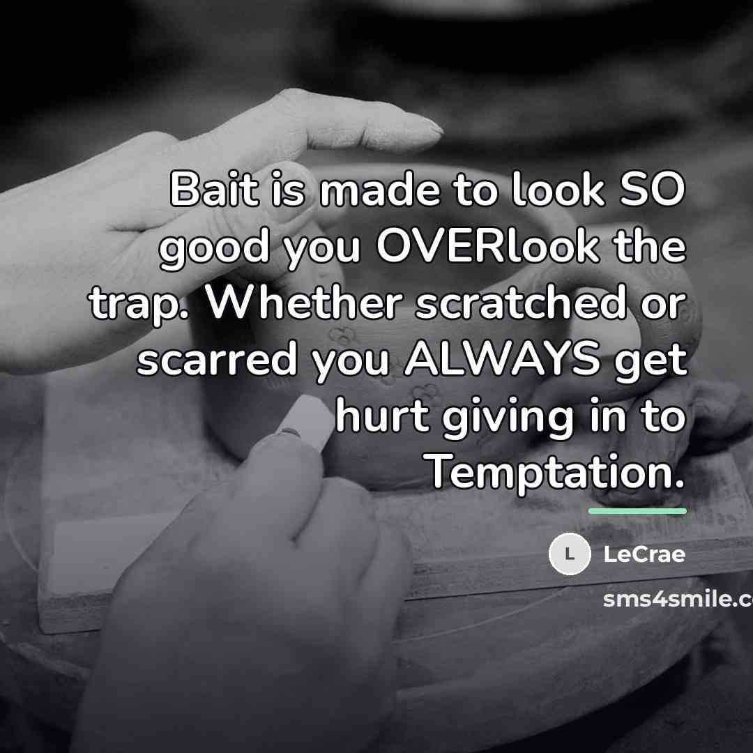 “Bait is made to look SO good you OVERlook the…” quote by LeCrae