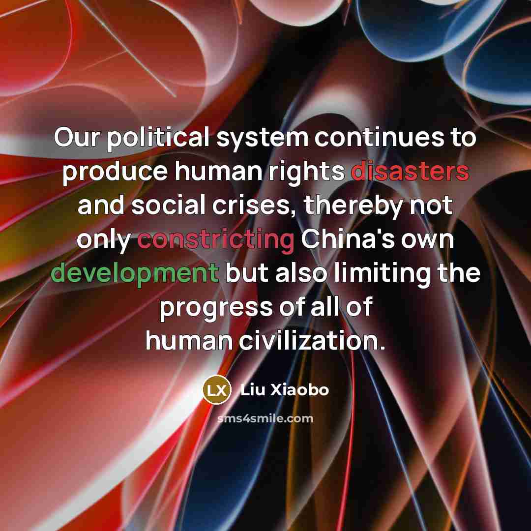 “Our political system continues to produce human rights disasters and…” quote by Liu Xiaobo
